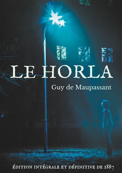 Le horla edition integrale et definitive de 1887 - une nouve