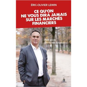 Ce qu'on ne vous dira jamais sur les marches financiers
