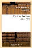 Essai sur la raison, ou Nouvelle manière de résoudre une des plus difficiles et des plus belles