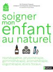 Soigner mon enfant au naturel