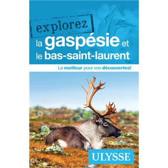 Explorez la Gaspésie et le Bas-Saint-Laurent