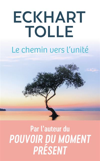 Le chemin vers l'unité - Eckhart Tolle - Poche