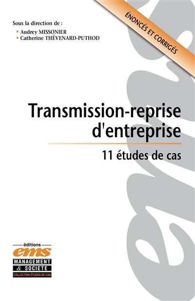 Transmission-reprise d'entreprise. 11 études de cas - Audrey Missonier - broché