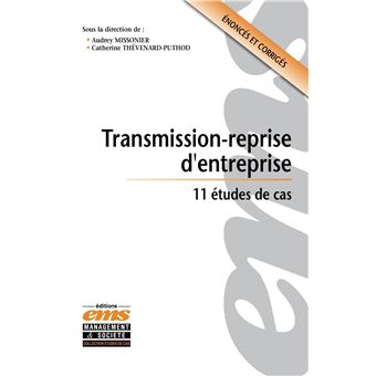 Transmission-reprise d'entreprise. 11 études de cas - 1