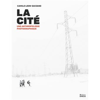 La cité - Une anthropologie photographique