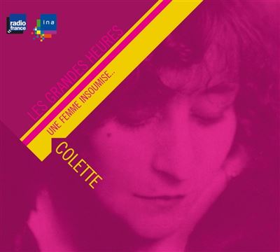 Colette, une femme insoumise : entretiens avec André Parinaud