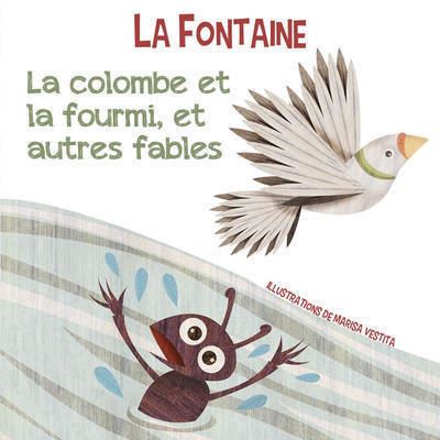 La colombe et la fourmi, et autres fables - Jean de La Fontaine - cartonné