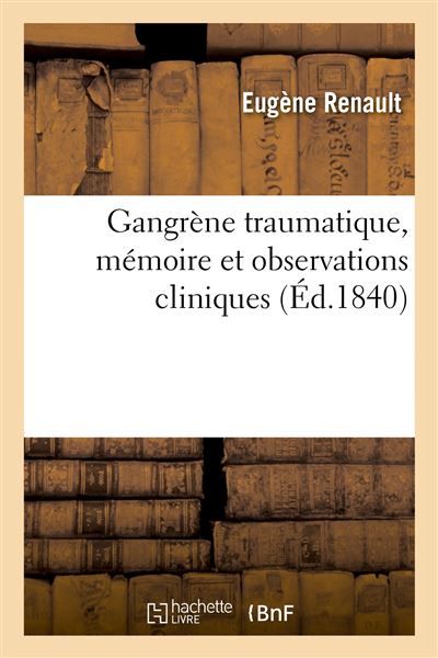 Gangrène traumatique, mémoire et observations cliniques