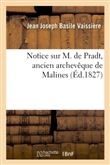 Notice sur M. de Pradt, ancien archevêque de Malines