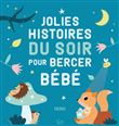 Jolies histoires du soir pour bercer bébé