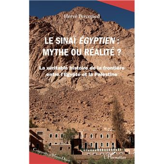 Le Sinaï égyptien, mythe ou réalité ?