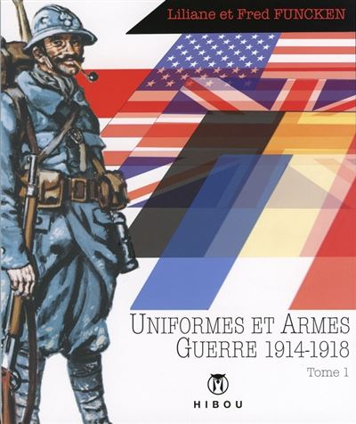 Uniformes et armes des soldats de la guerre 1914-1918