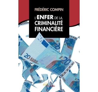L'enfer de la criminalité financière
