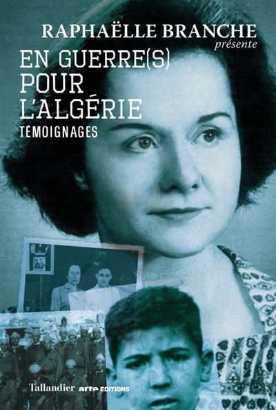 En guerre(s) pour l'Algérie Témoignages - Raphaëlle Branche - Tallandier - broché - Essai
