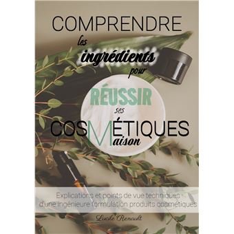 Comprendre les ingrédients pour réussir ses cosmétiques maison