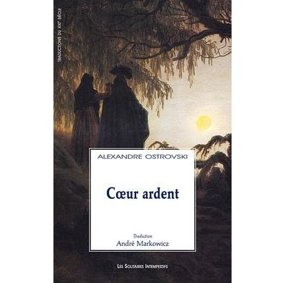 Coeur ardent - Alexandre Ostrovski - broché