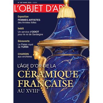 L'Objet d'Art - N°587 - L'âge d'or de la céramique française au XVIIIe