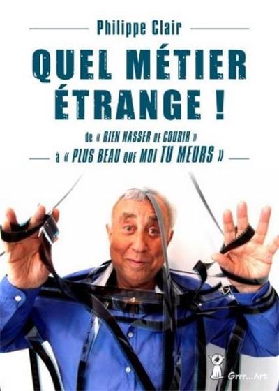Quel metier etrange de rien nasser de courir a plus beau que