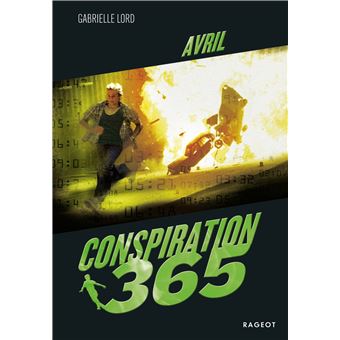 Conspiration 365 Tome 4 Avril Gabrielle Lord Poche Achat Livre Fnac