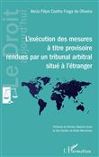 L'exécution des mesures à titre provisoire rendues par un tribunal arbitral situé à l'étranger