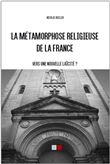 La métamorphose religieuse de la France