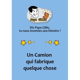 Papa Câlin - 016 - Un Camion qui fabrique quelque chose - 1