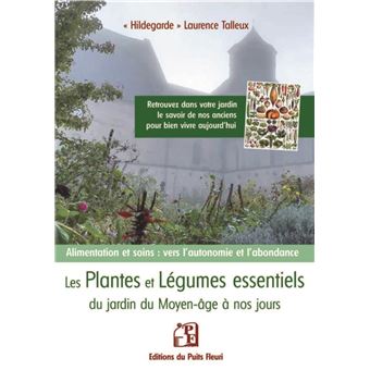 Les plantes et légumes essentiels du  jardin du moyen âge à nos jours