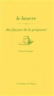 Le beurre, dix façons de le préparer