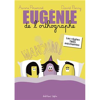 Eugénie de l'orthographe, les règles TRÈS méchantes