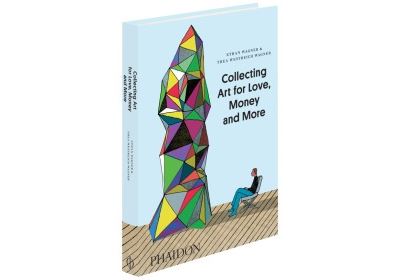 COLLECTING ART FOR LOVE MONEY AND MORE