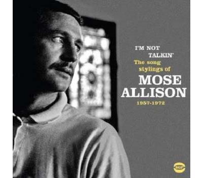 I m not talkin/songs stylings of mose allison 1957/1972