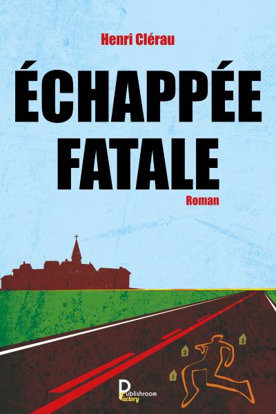 Echappée fatale