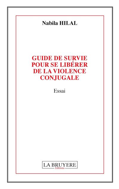 Guide de survie pour se libérer de la violence conjugale