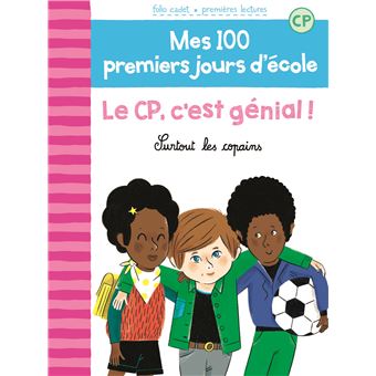 Mes 100 Premiers Jours D Ecole Surtout Les Copains Tome 10 Le Cp C Est Genial Mathilde Brechet Amandine Laprun Poche Achat Livre Fnac