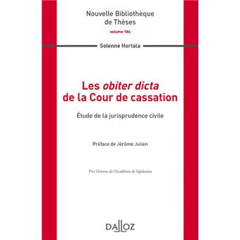 Les obiter dicta de la Cour de cassation - Étude de la jurisprudence civile - Volume 186