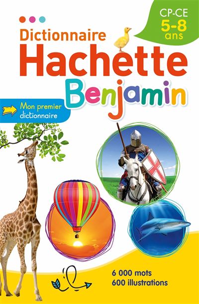 Dictionnaire Hachette Benjamin 5-8 ans -  Collectif - broché