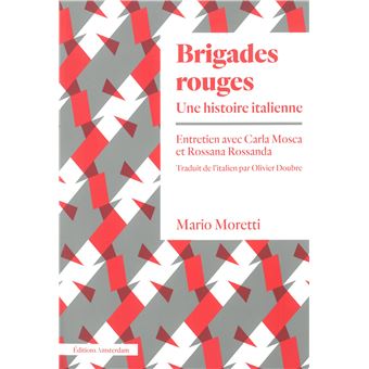 Brigades rouges Une histoire italienne - broché - Mario ...