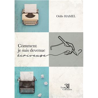 Comment je suis devenue écriveuse ?