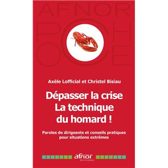 Dépasser la crise - La technique du homard !