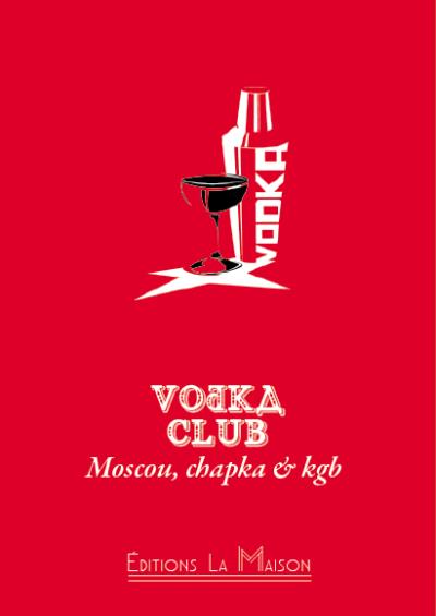 Vodka Club : Moscou, chapka et kgb