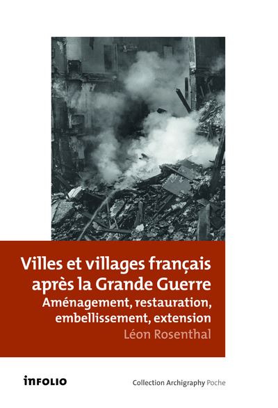 Villes et villages français après la Grande guerre. Aménagement, restauration, embellissement, exten - Léon Rosenthal - broché