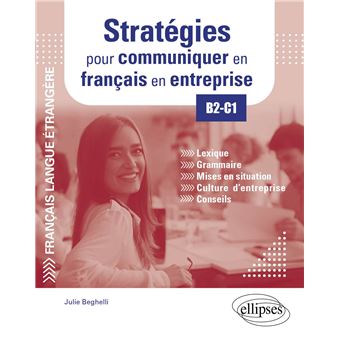 FLE (Français langue étrangère). Stratégies pour communiquer en français en entreprise. B2-C1