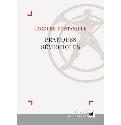 Pratiques S miotiques Broch Jacques Fontanille Achat Livre Ou Pratiques S miotiques Broch Jacques Fontanille Achat Livre Ou