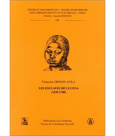 Les esclaves de lucena 1539-1700 - De La Sorbonne Editions