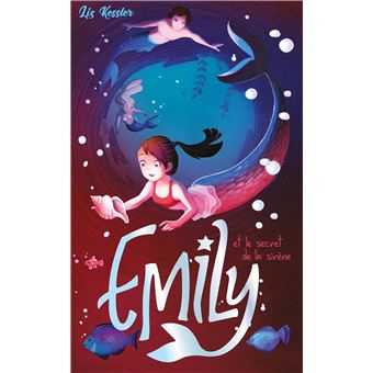 Emily et le secret de la sirène - Tome 4