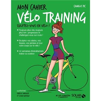 Mon Cahier Velo Training Broche Camille Pic Sophie Ruffieux Isabelle Maroger Achat Livre Ou Ebook Fnac
