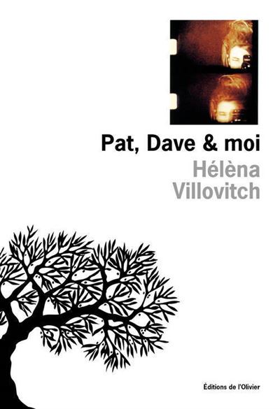 Pat, Dave et Moi - Hélèna Villovitch - broché
