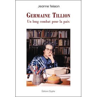 Germaine Tillion, un long combat pour la paix