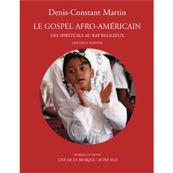 Le Gospel Afro Americain Ne Broche Denis Constant Martin Achat Livre Fnac Le Gospel Afro Americain Ne Broche Denis Constant Martin Achat Livre Fnac