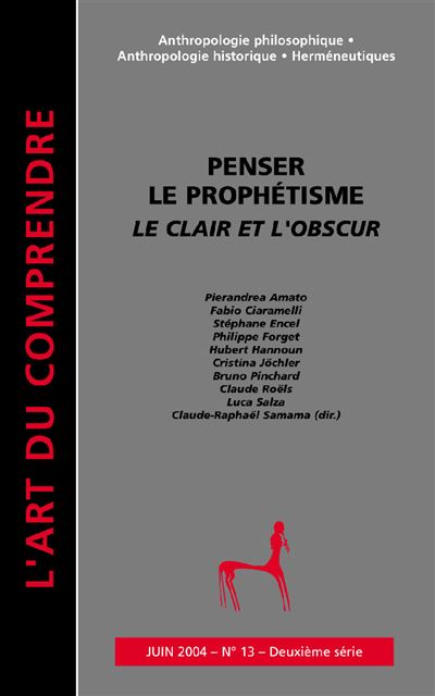 Penser le prophétisme, le clair et l'obscur
